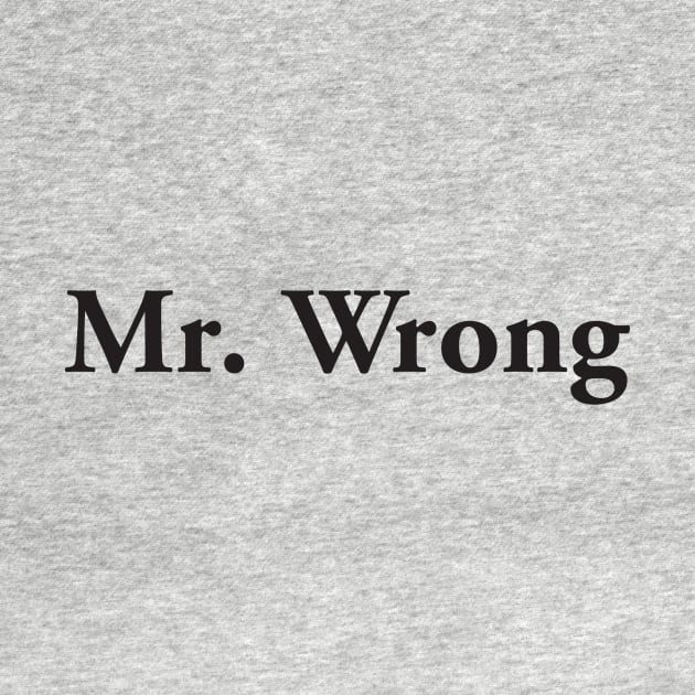 Mr. Wrong by MrWrong